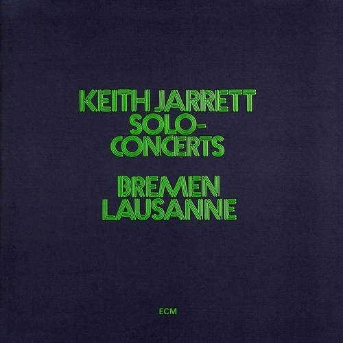 Keith Jarrett - Solo-Concerts: Bremen/Lausanne (1973)