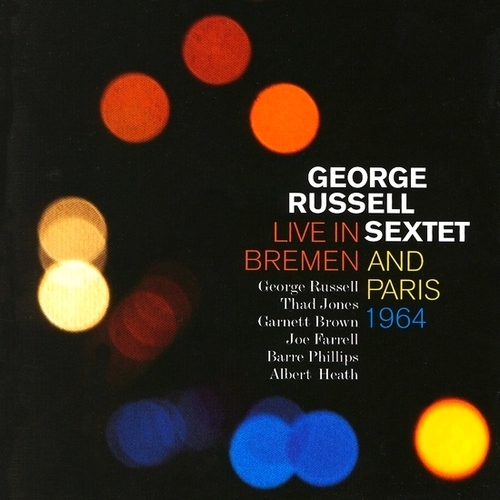 George Russell Sextet - Live in Bremen and Paris 1964 (2008)