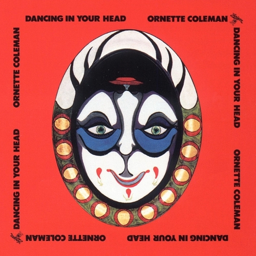 Ornette Coleman - Dancing In Your Head (1977)
