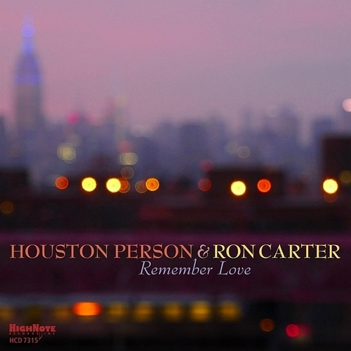 Houston Person & Ron Carter - Remember Love (2018)