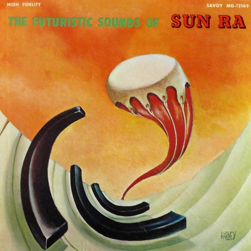 Harvey (Savoy) - Sun Ra - The Futuristic Sounds of Sun Ra (1962)