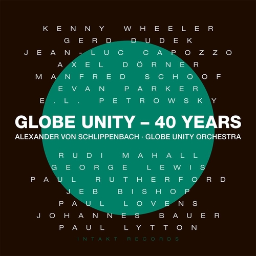 Alexander von Schlippenbach-Globe Unity Orchestra - Globe Unity - 40 Years (2007)